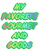 MY FAVORITE GOURMET AND GOODS 