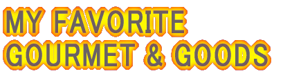 MY FAVORITE GOURMET & GOODS